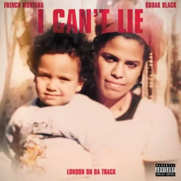 I Can’t Lie French Montana, Kodak Black & London on da Track