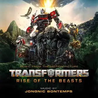Transformers Rise of the Beasts (Music from the Motion Picture Jongnic Bontemps